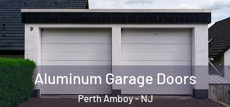  Aluminum Garage Doors Perth Amboy - NJ