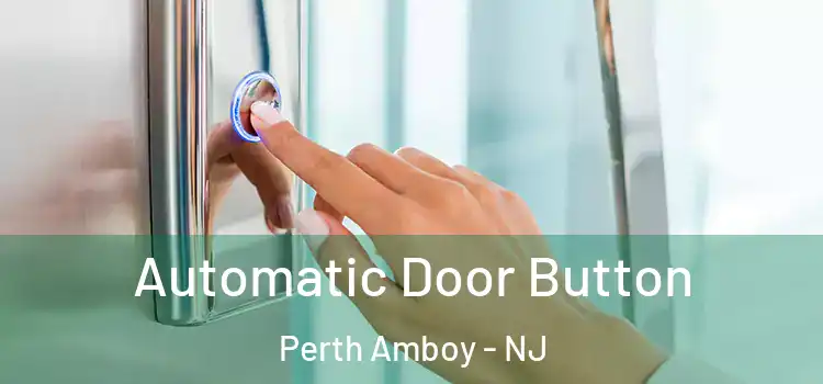  Automatic Door Button Perth Amboy - NJ