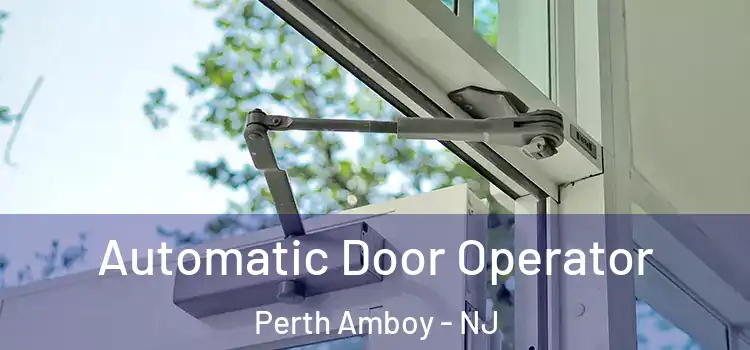  Automatic Door Operator Perth Amboy - NJ