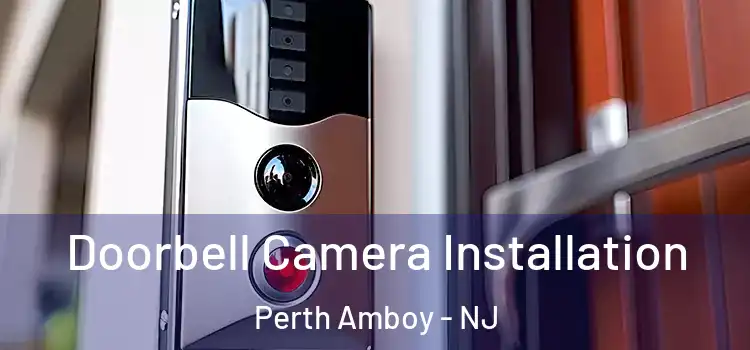  Doorbell Camera Installation Perth Amboy - NJ