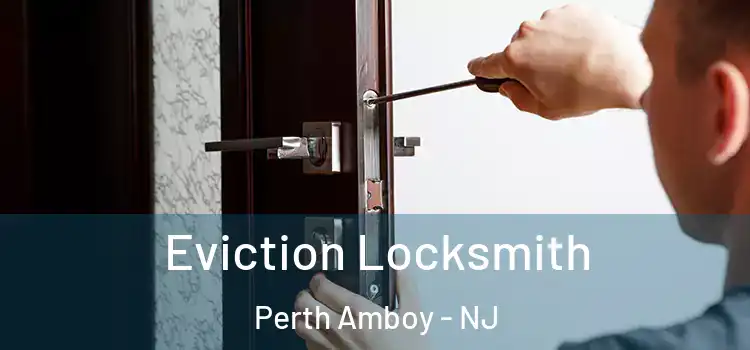  Eviction Locksmith Perth Amboy - NJ