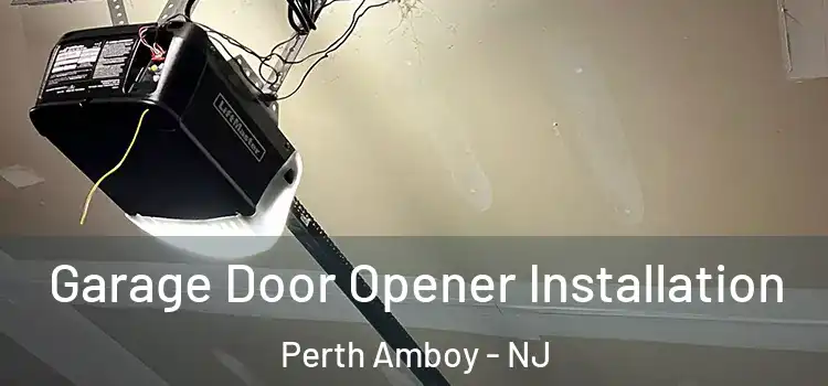  Garage Door Opener Installation Perth Amboy - NJ