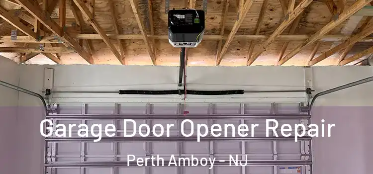  Garage Door Opener Repair Perth Amboy - NJ