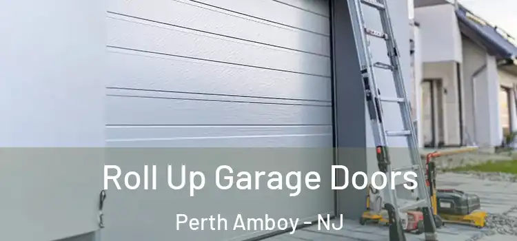  Roll Up Garage Doors Perth Amboy - NJ