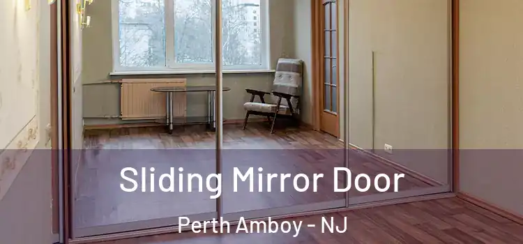  Sliding Mirror Door Perth Amboy - NJ
